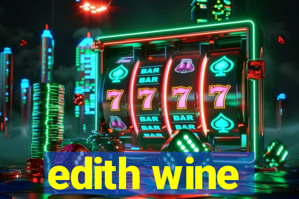 edith wine